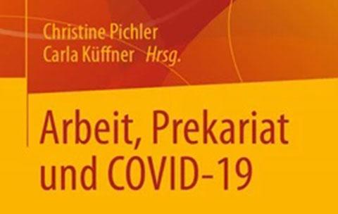 Beitragsbild Sammelband Arbeit, Prekariat und Covid-19 Pichler Küffner
